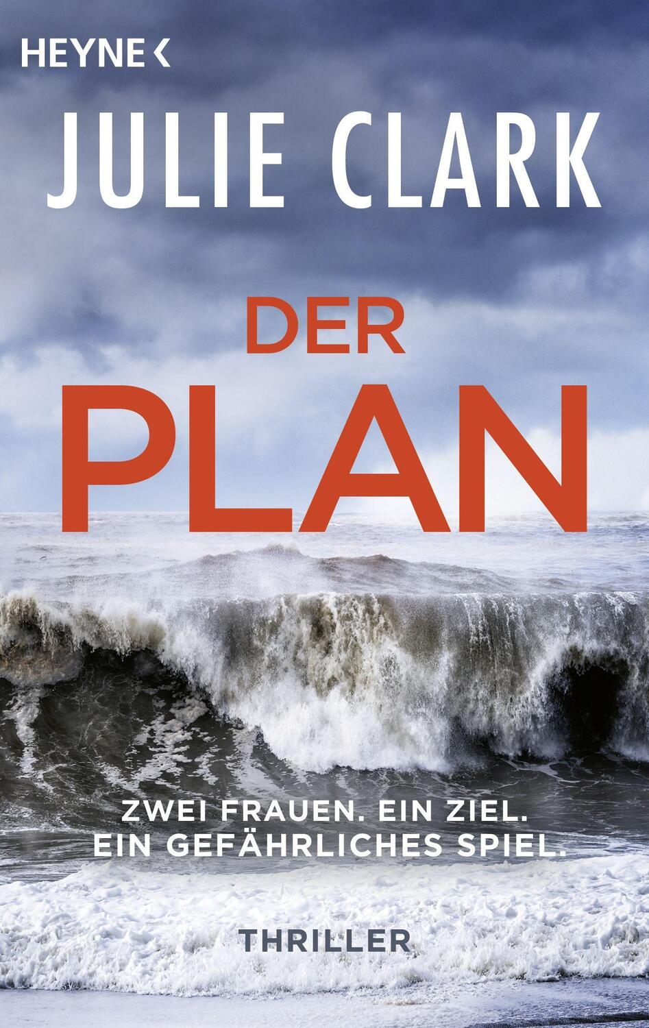 Heyne Der Plan - Zwei Frauen. Ein Ziel. Ein gefährliches Spiel (Deutsch, 2023, Julie Clark)