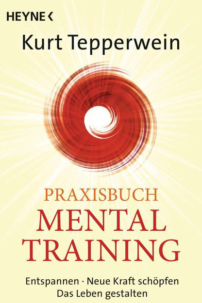 Heyne Praxisbuch Mental-Training (Deutsch, 2016, Kurt Tepperwein)