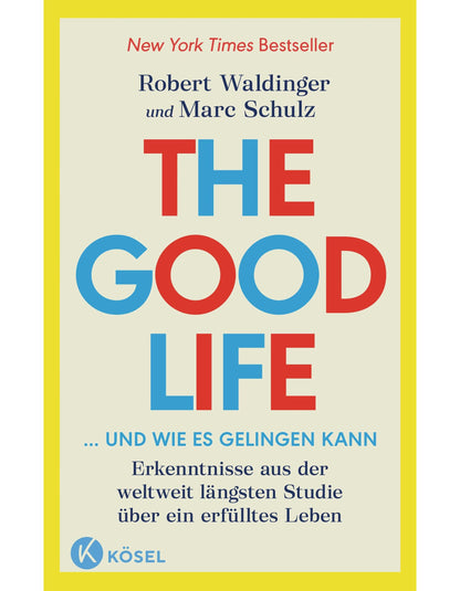 Kösel The Good Life ... und wie es gelingen kann (Deutsch, 2023, Marc Schulz, Robert Waldinger)