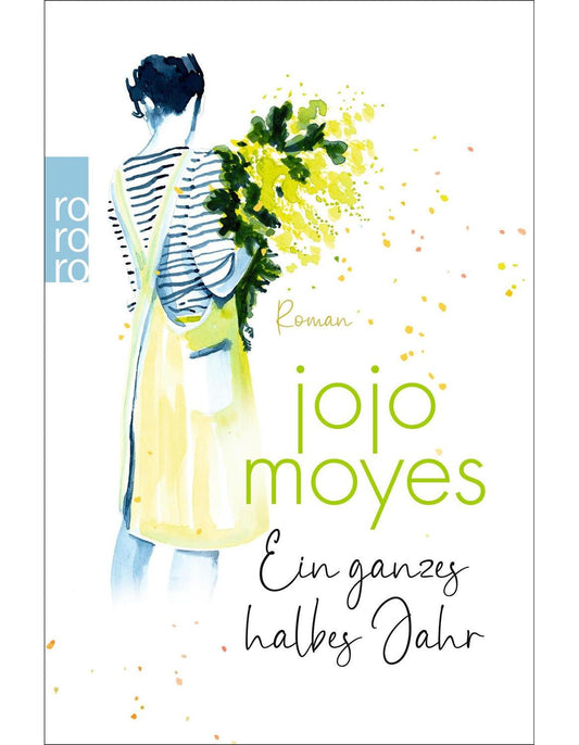 rororo Ein ganzes halbes Jahr (Deutsch, 2023, Jojo Moyes, Karolina Fell)