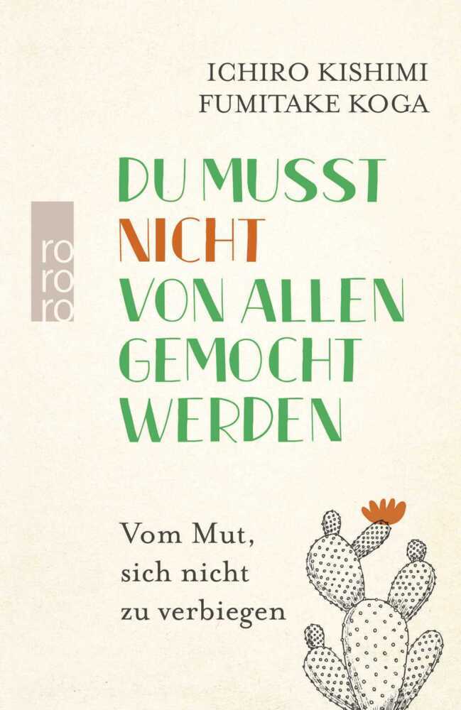 Rowohlt Berlin Du musst nicht von allen gemocht werden (Deutsch, 2023, Ichiro Kishimi, Fumitake Koga)