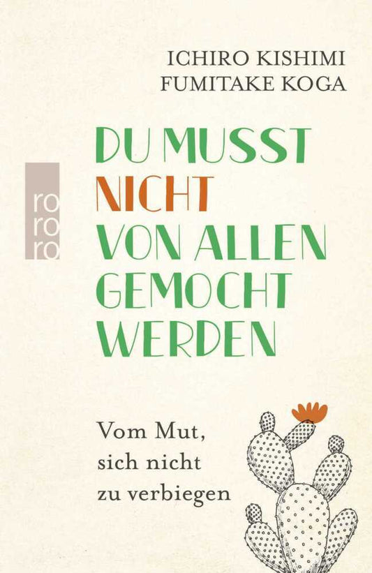 Rowohlt Berlin Du musst nicht von allen gemocht werden (Deutsch, 2023, Ichiro Kishimi, Fumitake Koga)
