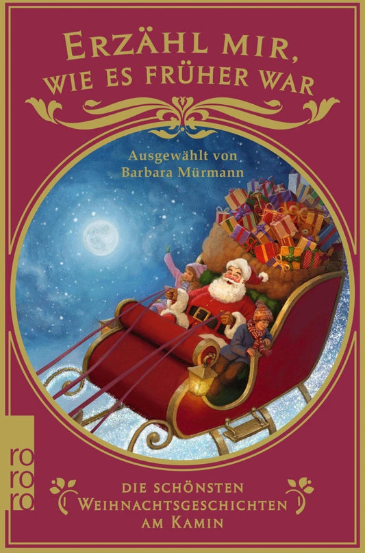rororo Erzähl mir, wie es früher war - die schönsten Weihnachtsgeschichten am Kamin (Deutsch, 2023, Barbara Mürmann)
