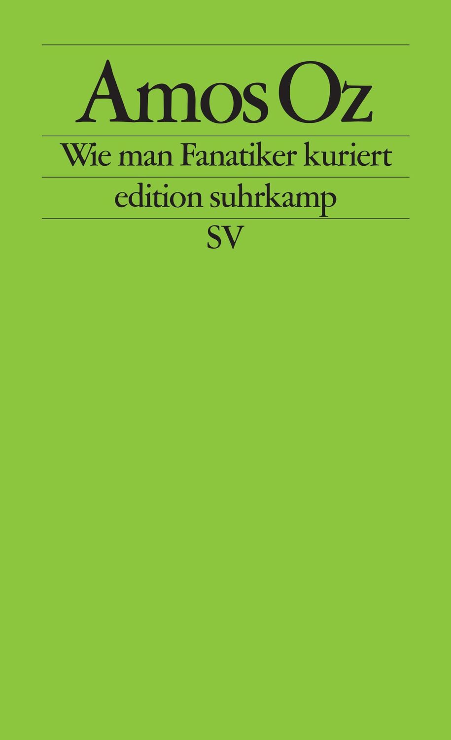 Suhrkamp Wie man Fanatiker kuriert (Deutsch, 2015, Amos Oz)