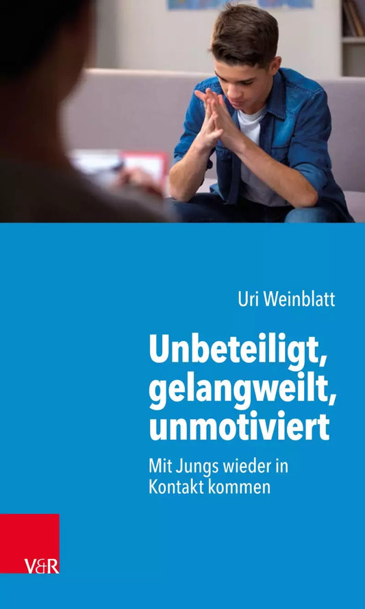 Vandenhoeck + Ruprecht Unbeteiligt, gelangweilt, unmotiviert (Deutsch, 2022, Uri Weinblatt, Astrid Hildenbrand)