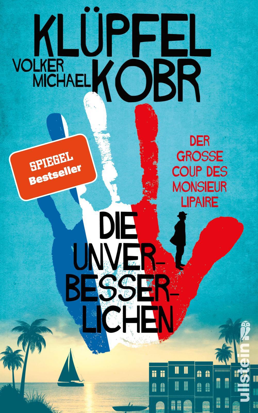 Ullstein Die Unverbesserlichen - Der große Coup des Monsieur Lipaire (Die Unverbesserlichen 1) (Deutsch, 2022, Volker Klüpfel, Michael Kobr)