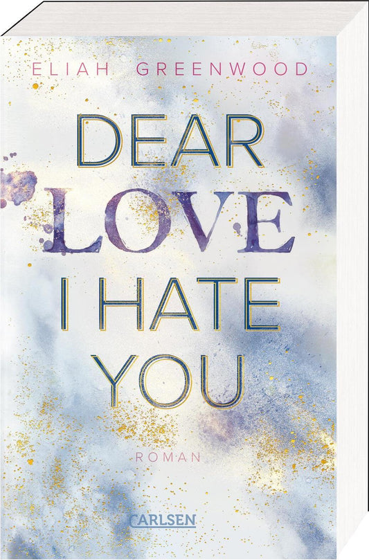 Carlsen Dear Love I Hate You (Deutsch, 2023, Eliah Greenwood)