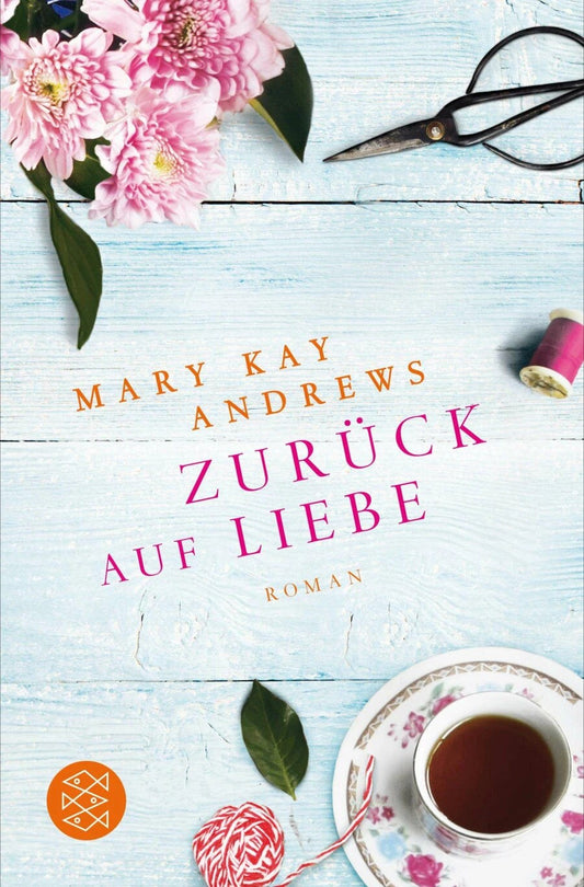 S. Fischer Publishing Zurück auf Liebe (Deutsch, 2016, Mary Kay Andrews, Christiane Winkler)