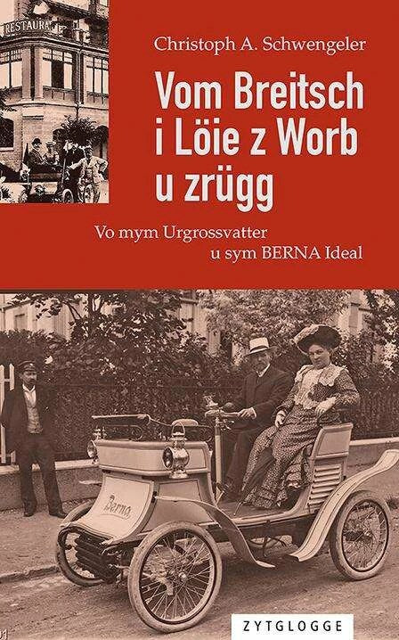 Zytglogge Vom Breitsch i Löie z Worb u zrügg (Schweizerdeutsch, 2023, Christoph A. Schwengeler)