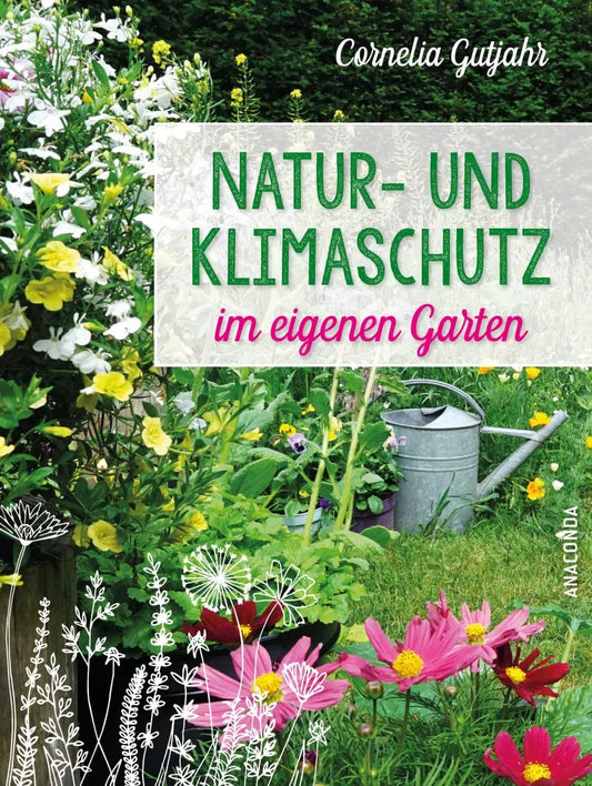 Anaconda Natur- und Klimaschutz im eigenen Garten (Deutsch, 2023, Cornelia Gutjahr)