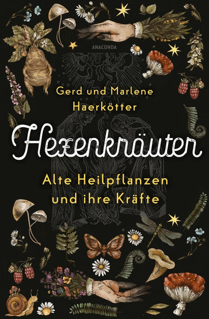 Anaconda Hexenkräuter. Alte Heilpflanzen und ihre Kräfte (Deutsch, 2023, Gerd Haerkötter, Marlene Haerkötter)