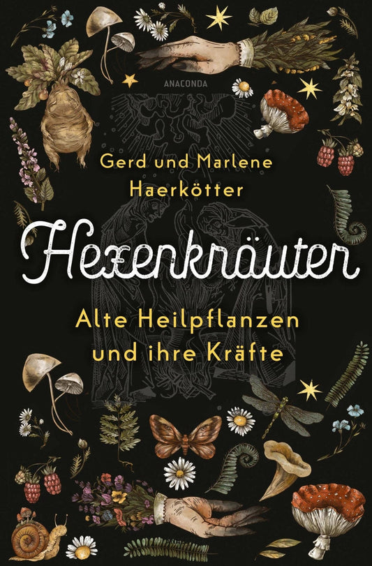 Anaconda Hexenkräuter. Alte Heilpflanzen und ihre Kräfte (Deutsch, 2023, Gerd Haerkötter, Marlene Haerkötter)