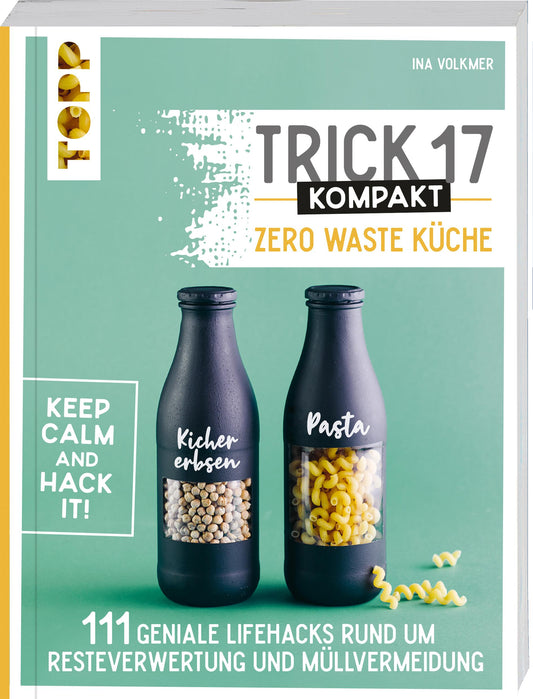 Frech Trick 17 kompakt - Zero Waste Küche (Deutsch, 2022, Ina Volkmer)
