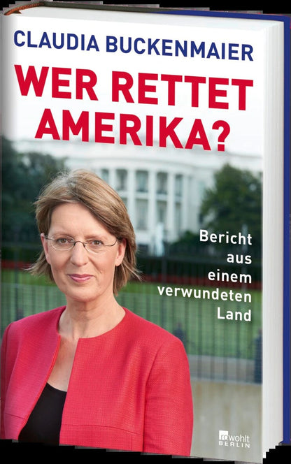 Rowohlt Berlin Wer rettet Amerika? (Deutsch, 2022, Claudia Buckenmaier)