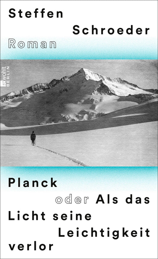 Rowohlt Berlin Planck oder Als das Licht seine Leichtigkeit verlor (Deutsch, 2022, Steffen Schroeder)