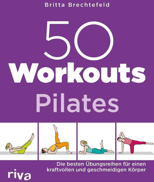 Riva 50 Workouts - Pilates (Deutsch, 2019, Britta Brechtefeld)