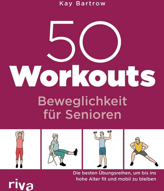 Riva 50 Workouts - Beweglichkeit für Senioren (Deutsch, 2024, Kay Bartrow)