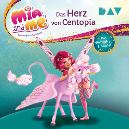 Audio Verlag Mia and me: Das Herz von Centopia - Das Hörbuch zur 3. Staffel (THiLO, Studio 100 Media GmbH, Rieke Werner, m4e AG, Deutsch)