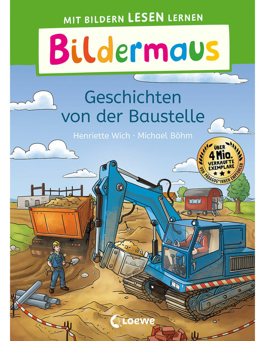 Loewe Verlag Bildermaus - Geschichten von der Baustelle (Deutsch, 2023, Henriette Wich, Michael Böhm, Loewe Erstlesebücher)