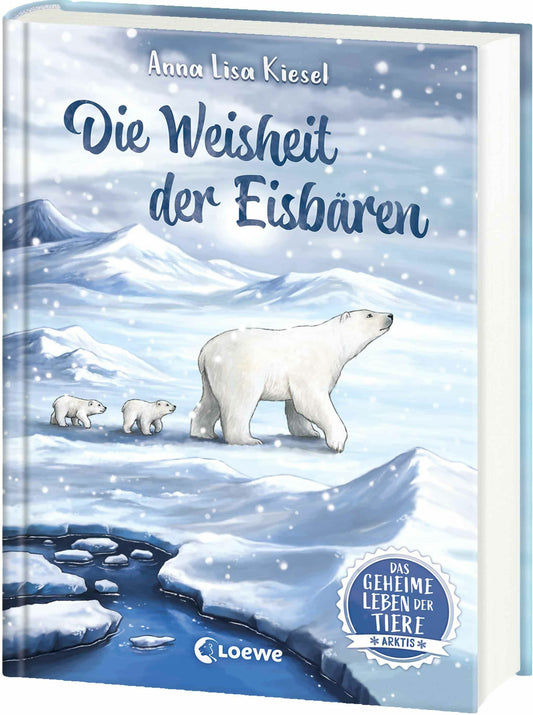 Loewe Das geheime Leben der Tiere (Arktis) - Die Weisheit der Eisbären (Deutsch, 2024, Anna Lisa Kiesel, Loewe Kinderbücher, Sanna Wandtke)