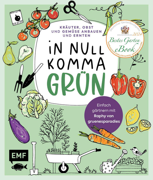 Edition Fischer In Null Komma Grün - Einfach gärtnern mit Raphy von gruenesparadies (Deutsch, 2024, Raphael Samylin)