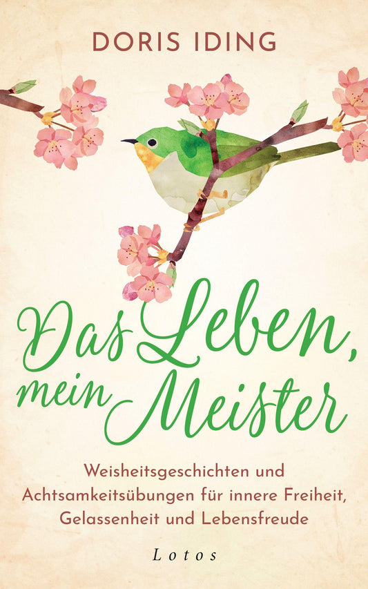 Lotos Das Leben, mein Meister (Deutsch, 2021, Doris Iding)