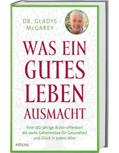 Integral Was ein gutes Leben ausmacht (Deutsch, 2023, Gladys Mcgarey)