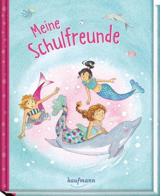 Kaufmann Ernst Meine Schulfreunde - Meerjungfrauen (Deutsch, 2023, Naeko Walter)