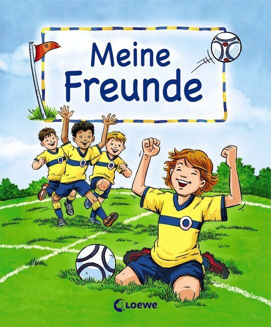 Loewe Verlag Meine Freunde. Motiv Fußball (Deutsch, 2016, Joachim Krause, Loewe Eintragbücher)