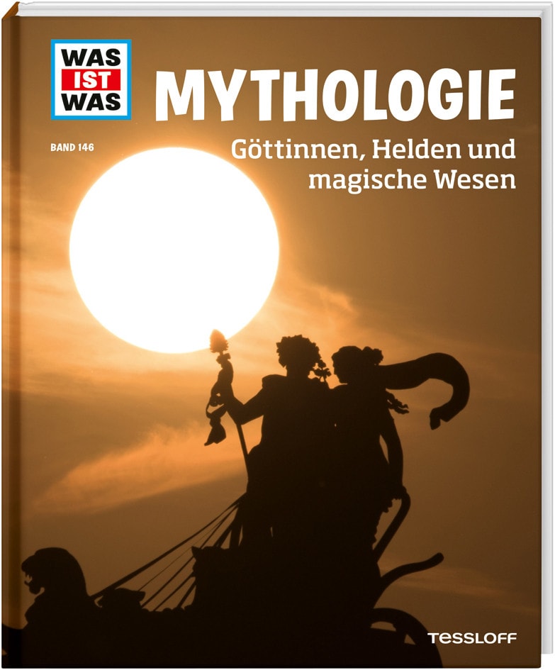 Tessloff WAS IST WAS Band 146 Mythologie. Göttinnen, Helden und magische Wesen (Deutsch, 2023, Dr. Andrea Schaller)