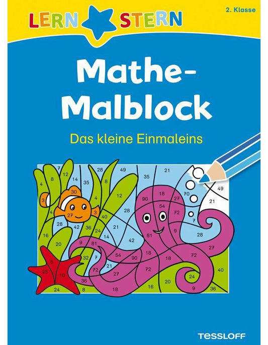 Tessloff Mathe-Malblock 2. Klasse. Das kleine Einmaleins (Deutsch, 2017, Sabine Schwertführer)