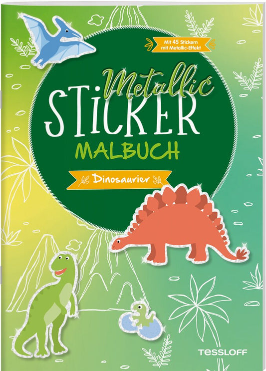 Tessloff Metallic-Sticker Malbuch. Dinosaurier