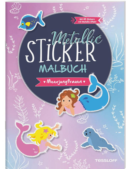 Tessloff Metallic-Sticker Malbuch. Meerjungfrauen