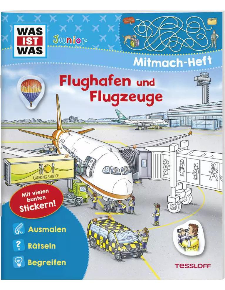 Tessloff WAS IST WAS Junior Mitmach-Heft Flughafen und Flugzeuge (Deutsch, 2022, Tatjana Marti, Stefan Lohr)