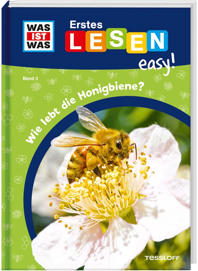 Tessloff WAS IST WAS Erstes Lesen easy! Band 3. Wie lebt die Honigbiene? (Deutsch, 2021, Sonja Meierjürgen, Annelie Stenzel)