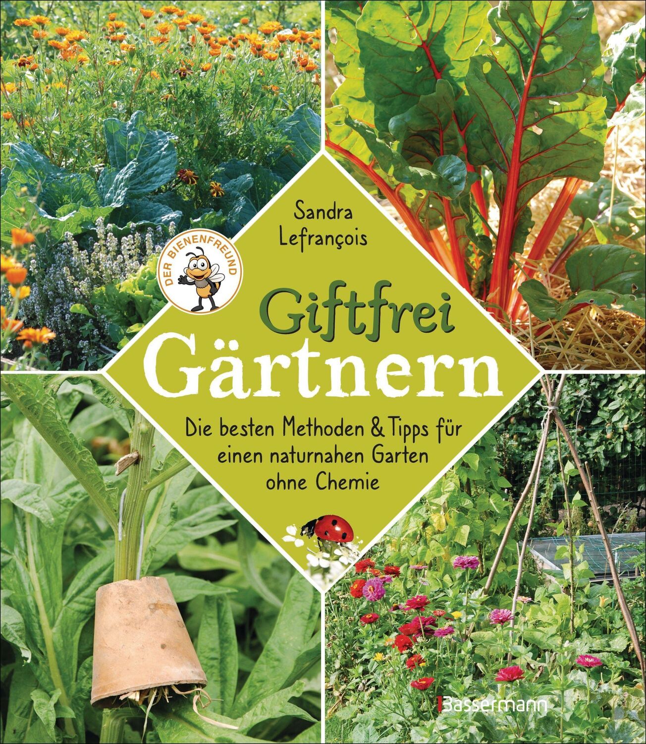 Bassermann Giftfrei gärtnern. Die besten Methoden und Tipps für einen naturnahen Garten ohne Chemie. (Deutsch, 2021, Sandra Lefrançois)