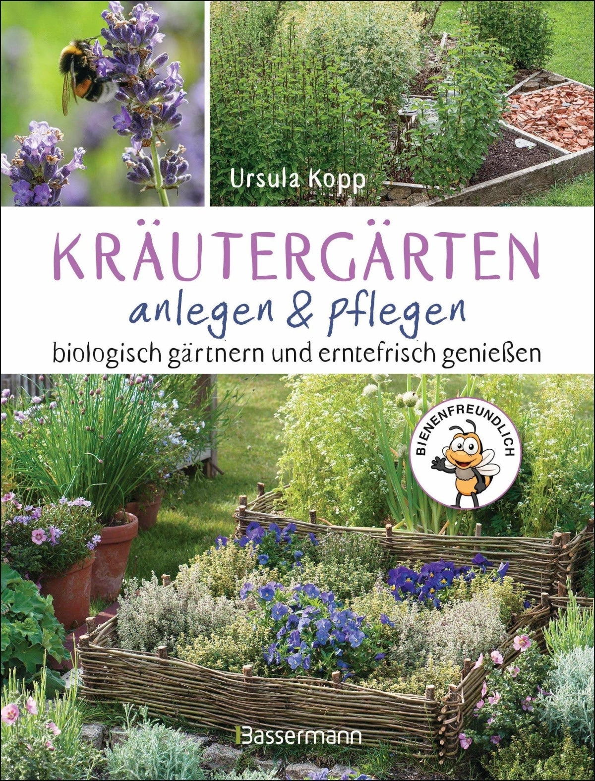 Bassermann Kräutergärten anlegen und pflegen. Biologisch gärtnern und genießen (Deutsch, 2024, Ursula Kopp)