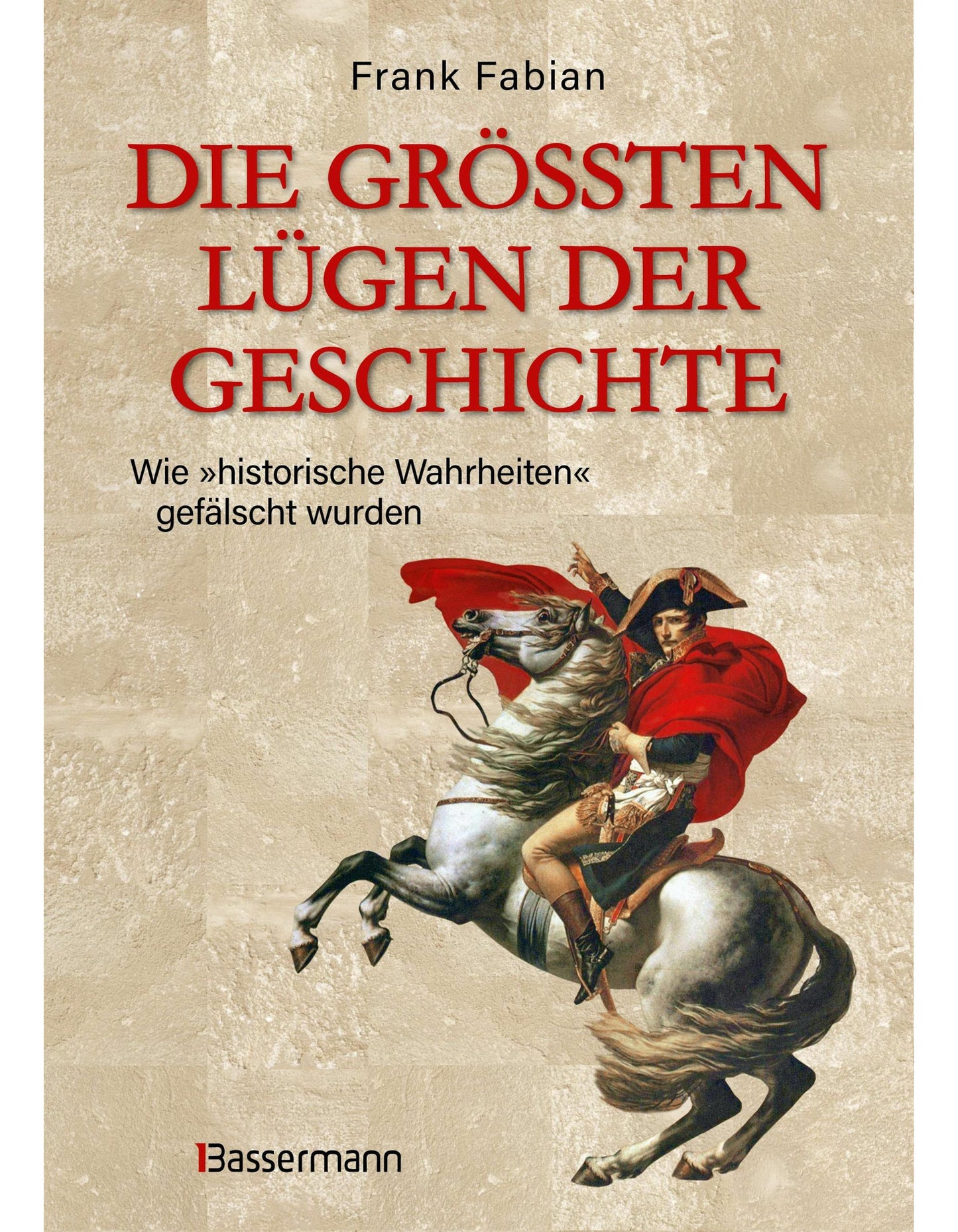 Bassermann Die größten Lügen der Geschichte (Deutsch, 2024, Frank Fabian)