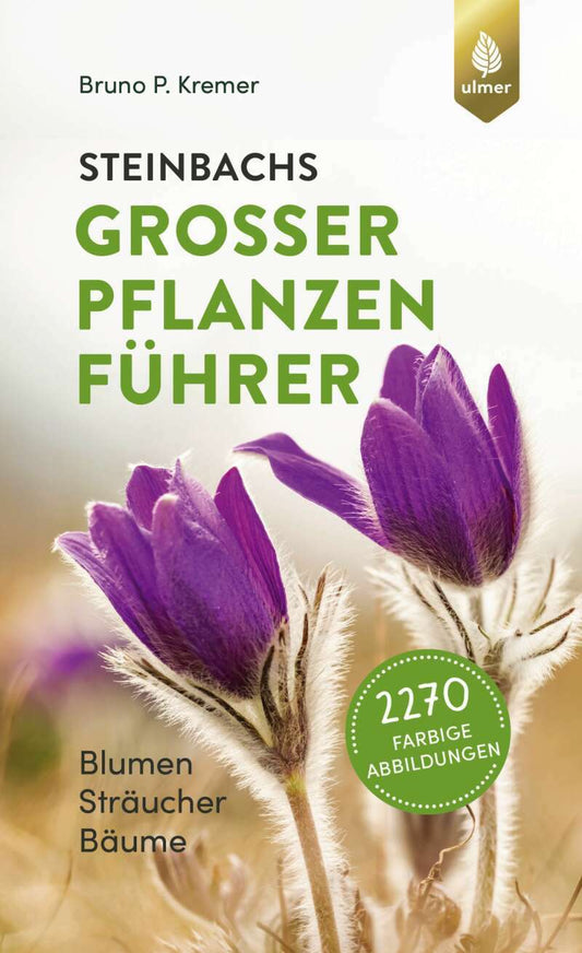 Eugen Ulmer Steinbachs großer Pflanzenführer (Deutsch, 2021, Bruno P. Kremer)