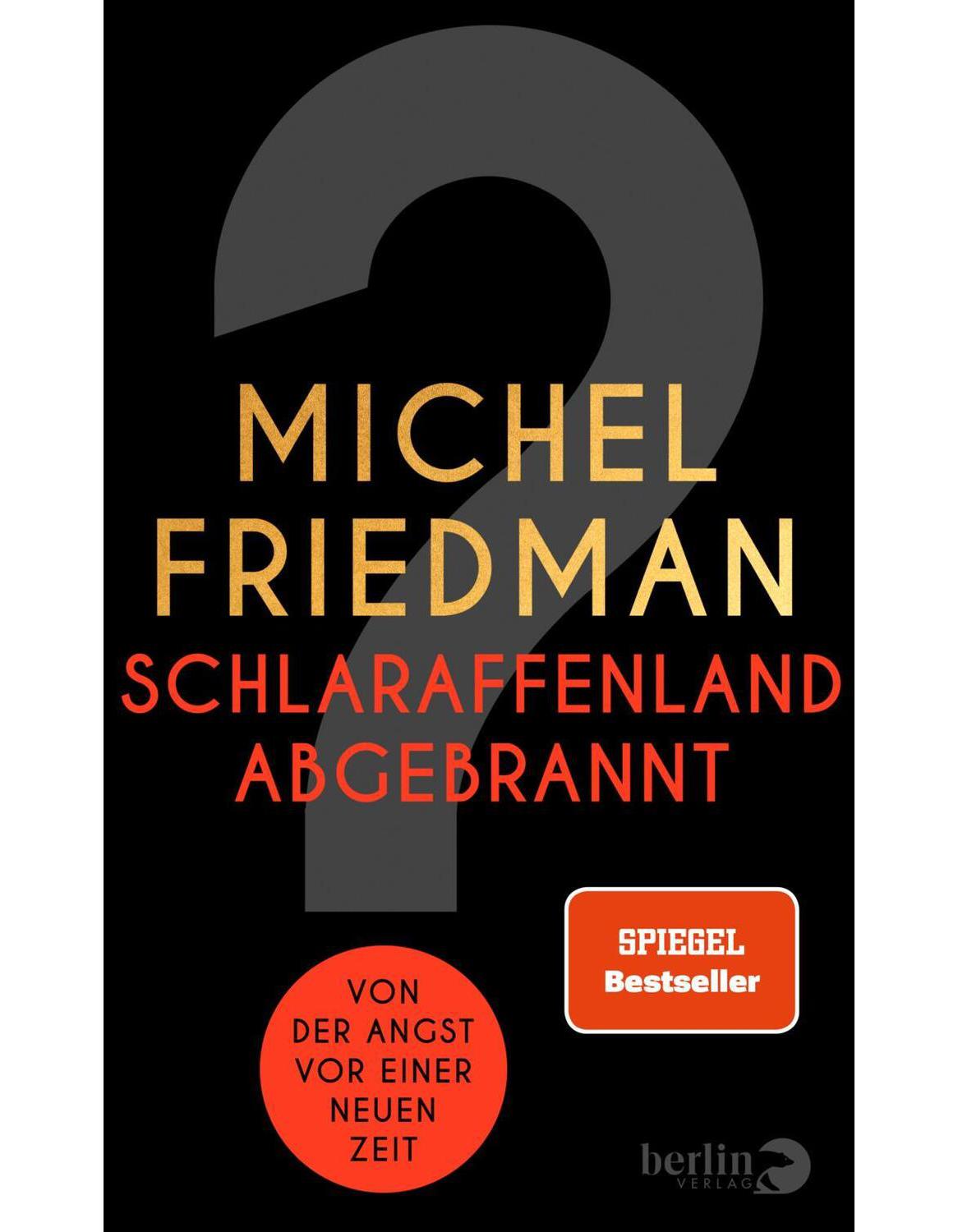 Berlin Schlaraffenland abgebrannt (Deutsch, 2023, Michel Friedman)