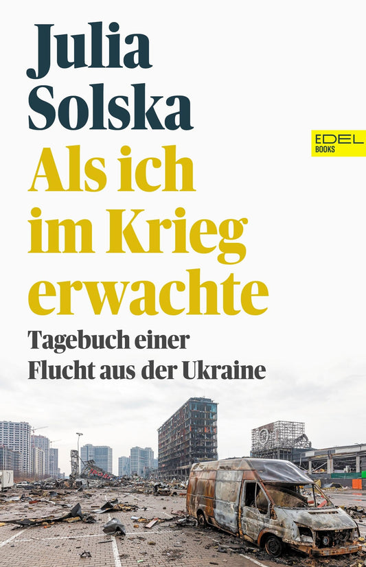 Edel Als ich im Krieg erwachte (Deutsch, 2022, Julia Solska)
