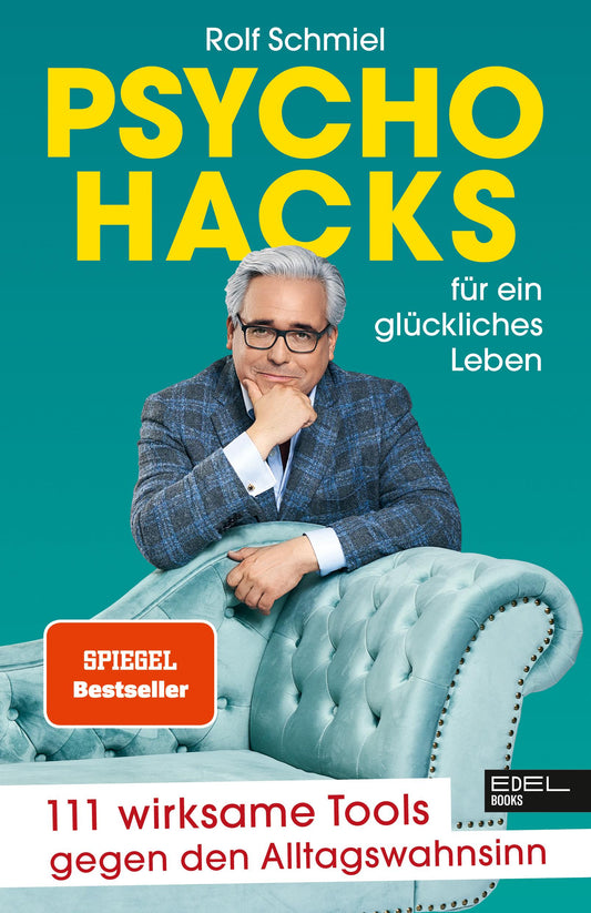 Edel Psychohacks für ein glückliches Leben (Deutsch, 2023, Rolf Schmiel)