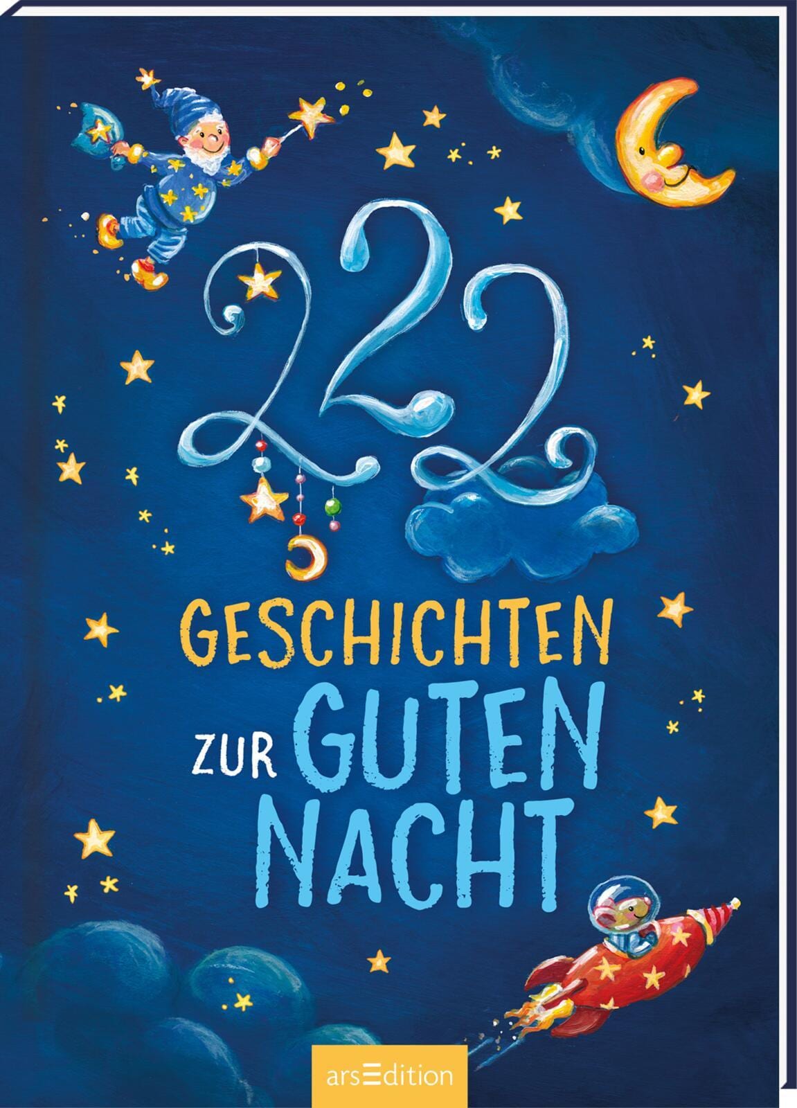 Ars Edition 222 Geschichten zur Guten Nacht (Deutsch, 2021, Sandra Grimm, Steffi Kammermeier, Michaela Hanauer, Michaela Rudolph)