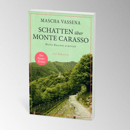 Schatten über Monte Carasso / Moira Rusconi ermittelt Bd.3