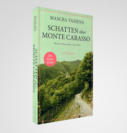 Schatten über Monte Carasso / Moira Rusconi ermittelt Bd.3