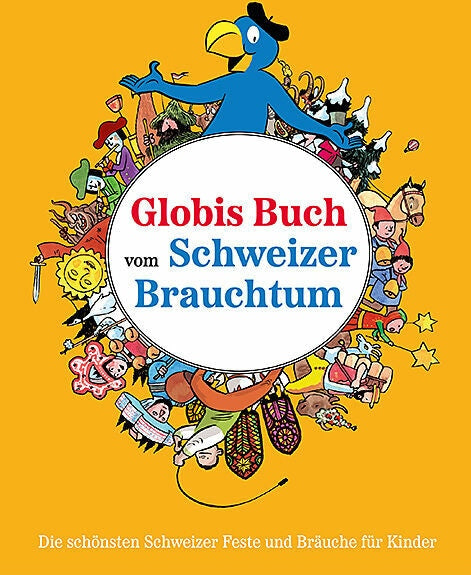 Globis Buch vom Schweizer Brauchtum