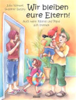 Wir bleiben eure Eltern!