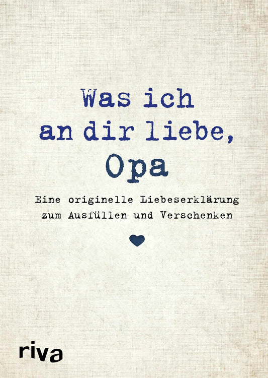 Riva Was ich an dir liebe, Opa (Deutsch, 2016, Alexandra Reinwarth)