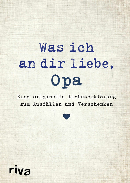 Riva Was ich an dir liebe, Opa (Deutsch, 2016, Alexandra Reinwarth)
