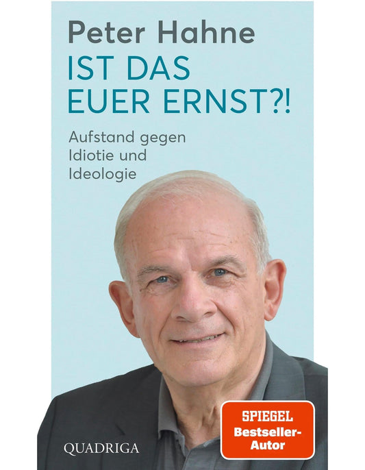 Quadriga Ist das euer Ernst?! (Deutsch, 2024, Peter Hahne)